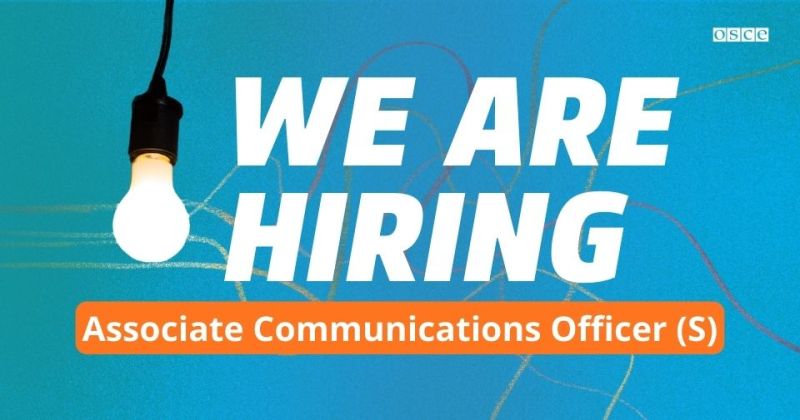 operation in Europe (OSCE) is Seeking for an Associate Communications Officer – Apply By 12 May 2026
